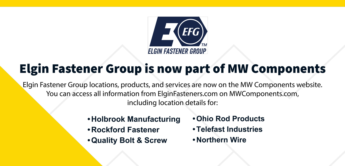 Elgin Fastener Group is now part of MW Components